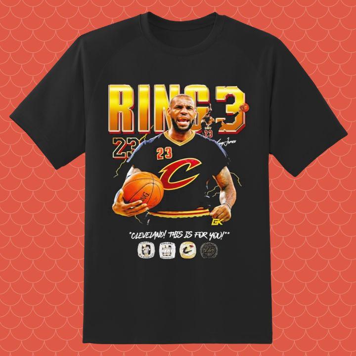 LeBron James Ring 3 Cleveland Cavaliers This Is For You Signed Shirt
