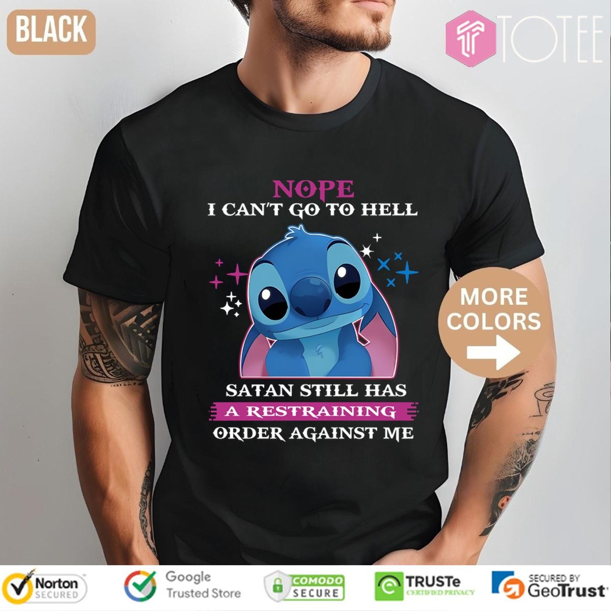 Stitch Nope I Cant Go To Hell Satan Still Has A Restraining Order Against Me Cute T-shirt